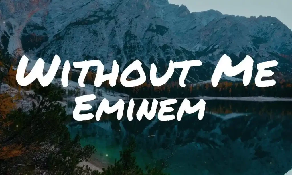 Without Me Eminem lyrics