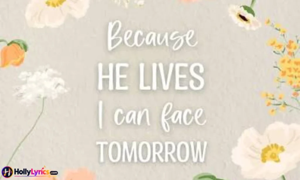 Because He Lives Lyrics