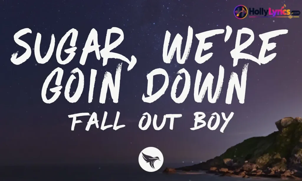Sugar We're Goin Down Lyrics